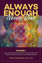 Erica Bonham’s new book Always Enough, Never Done: Heal Your Nervous System, Turn Wounds Into Wisdom, and Cultivate Your Inner Badass