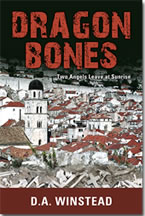 Dragon Bones: Two Angels Leave at Sunrise by D.A. Winstead