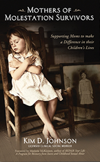 Mothers of Molestation Survivors by Kim Johnson L.C.S.W.