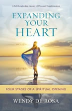 Expanding Your Heart: Four Stages of a Spiritual Opening by Wendy De Rosa