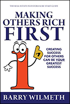 Making Others Rich First: Creating Success for Others Can Be Your Greatest Success by Barry Wilmeth
