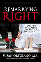 Remarrying Right: Creating Everlasting Love With Your True Soul Mate by Susan Ortolano