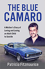 The Blue Camaro: A Mother’s Story of Loving and Losing an Adult Child by Patricia Fitzmaurice, LSCW