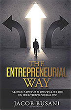 The Entrepreneurial Way: A Lesson a Day for 30 Days Will Set You on the Entrepreneurial Way by Jacob Busani