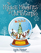 The Magical Moments of Christmas by Kent Mower
