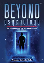Beyond Psychology: An Introduction to Metapsychology (4th edition) Frank A. Gerbode, M.D.